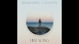 Her Song  Dimitris Loizos [upl. by Eneiluj653]