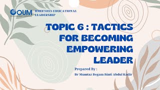 HMEF5023 Topic 6 Tactics for becoming empowering leader [upl. by Creath]