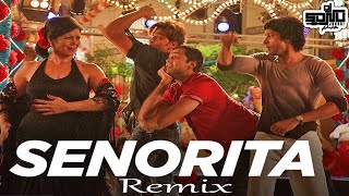 Senorita Remix Dj Sonu Jhansi  Zindagi Na Milegi Dobara  Farhan Akhtar Hrithik Roshan Abhay Deol [upl. by Elocaj926]