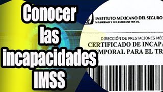 Como conocer incapacidades en el IMSS [upl. by Hausmann384]