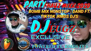 PARTY HAUZ MIXX 2020 BOMB MIX NONSTOP DAND FT TIKTOKRMDS DJS DJ EUGZ REMIX [upl. by Htide]