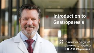 Introduction to Gastroparesis  Parham Doctors Hospital [upl. by Ogeid785]