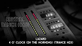 Lazard  4 O Clock In The Morning Trance Mix HQ [upl. by Kusin]