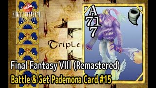 Final Fantasy VIII Remastered  Battle amp Get Pademona Card at Balamb Town 15 fantasy [upl. by Aruam]