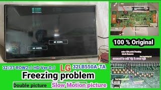 LG 32LB550ATA Freezing Problem  Slow Motion picture  32 Double image Problem Repair 🔥🔥 [upl. by Goldsworthy]