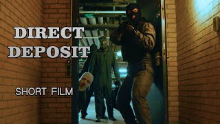 Direct Deposit 2017 — Short Heist Film [upl. by Ciccia]