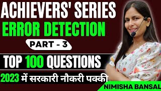 ACHIEVERS SERIES Error Detection TOP 100 QUESTIONS PART 3  NIMISHA BANSAL BANK  SSC  DEFENCE [upl. by Adnocahs]