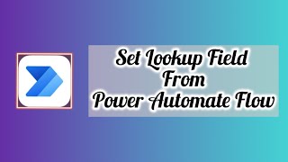 Power Automate Set lookup field value [upl. by Deckert]