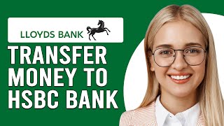 How To Transfer Money From Lloyds Online Banking To HSBC BankSend Money From Lloyds To HSBC Online [upl. by Jinny531]