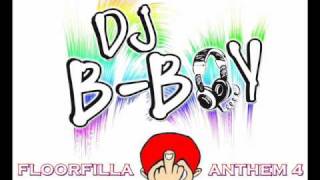 Floorfilla  Anthem 4 DJ BBoy Remix [upl. by Elenore264]