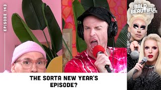 The Sorta New Years Episode with Trixie and Katya  The Bald and the Beautiful Podcast [upl. by Bailie244]