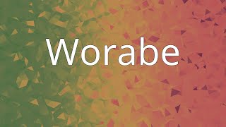 Worabe [upl. by Elocel]