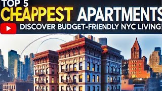 Top 5 Cheapest Apartments in Manhattan Discover BudgetFriendly NYC Living [upl. by Nitsid]