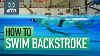 How To Swim Backstroke  Technique For Back Crawl Swimming [upl. by Oniluap]