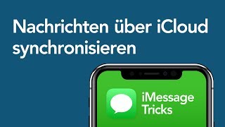 iMessage Tricks Nachrichten über iCloud synchronisieren [upl. by Conover813]