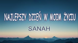 Sanah  Najlepszy Dzień W Moim Życiu TekstLiryk  Szampan  Nic dwa razy [upl. by Eniamat]