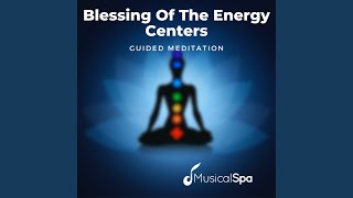 Blessing of the Energy Centers Guided Meditation [upl. by Orecul403]