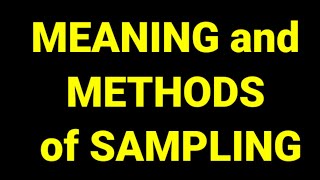 Meaning And Methods Of Sampling  Business Statistics [upl. by Enaerb690]