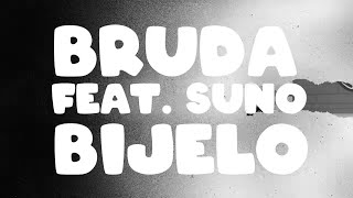 BRUDA FT SUNO  BIJELO [upl. by Esinej453]