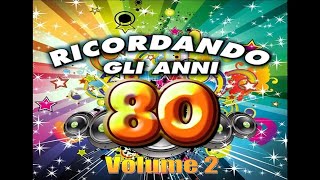 Ricordando gli Anni 80  Volume 2 New Release [upl. by Janyte]