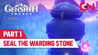 Seal the Warding Stone Part 1  Genshin Impact Seirai Stormchasers [upl. by Lehpar]