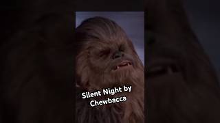 Silent Night by Chewbacca shorts starwars funnystarwars [upl. by Ardied]