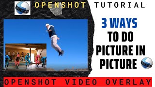 How to overlay a video on a video in Openshot3 Easy WaysPicture in Picture Add Video on Video [upl. by Siroved49]