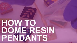 How to Dome Resin Pendants [upl. by Oiciruam]