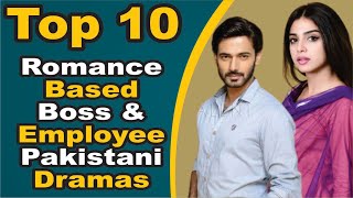 Top 10 Romance Based Boss amp Employee Pakistani Dramas  Pak Drama TV [upl. by Ahsinot]