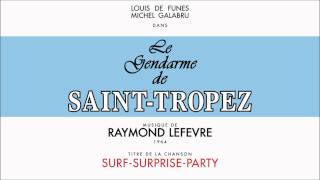 quotLe Gendarme de SaintTropezquot OST  SurfSurpriseParty  Raymond Lefèvre  HQVersion [upl. by Maibach]