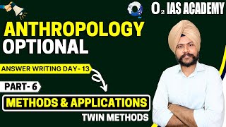 Methods amp Applications Twin Methods for UPSC Mains 2022  Answer Writing Class 67  Anthropology [upl. by Carlile262]