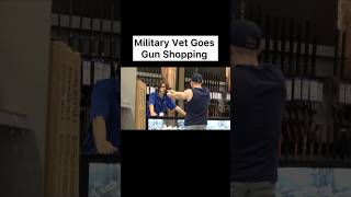 Military Vet Goes Gun Shopping [upl. by Aihtennek]