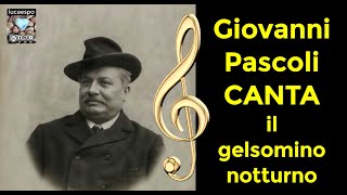 Giovanni Pascoli Il gelsomino notturno di Giovanni Pascoli Poesie Cantate  lucaespo 𝄞 ♫ ♪♪ 🎸 [upl. by Odelia35]