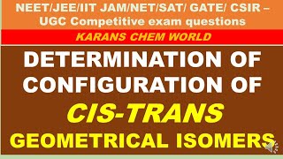 DETERMINATION OF CONFIGURATION OF CISTRANS GEOMETRICAL ISOMERS PHYSICAL CYCLISATION DIPOLE etc [upl. by Ellerey]