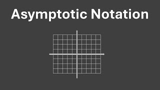 ASYMPTOTIC NOTATION explained simply [upl. by Nikos]