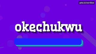 OKECHUKWU  HOW TO PRONOUNCE IT [upl. by Adlesirhc]