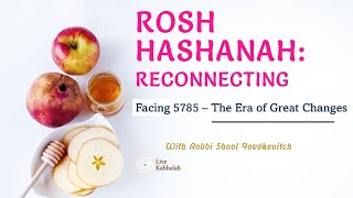 Rosh HaShanah 2024  5785 Reconnecting amp Restarting  Kabbalah amp The Zohar  Rabbi Shaul Youdkevitch [upl. by Nniuq]