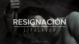 Resignation  Lifelover Sub Español [upl. by Nemraciram]