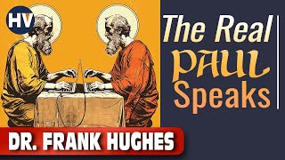 Sorting the Real from the Fake The Authentic Paul  Dr Frank W Hughes [upl. by Analle]