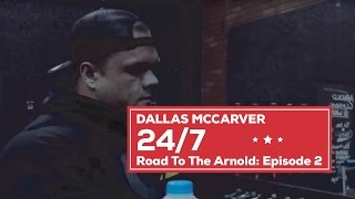 Dallas McCarver 24 7 Road To The Arnold Episode 2 [upl. by Riva]