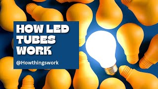 How LED Tubes Work [upl. by Lunette]