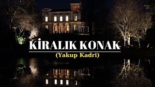 KİRALIK KONAK YAKUP KADRİ ROMAN ÖZETİ [upl. by Benkley525]