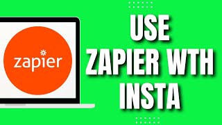 How To Use Zapier With Instagram Quick amp Easy 2023 [upl. by Dwight]