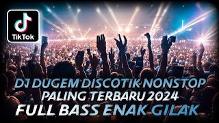 DJ DUGEM DISCOTIK NONSTOP PALING TERBARU 2024 ⁉️ Dj Funkot Full Bass Viral ‼️ REMIX DJ KENCANG ABES [upl. by Chastain]