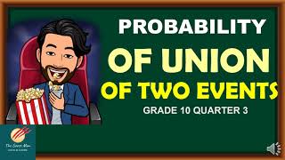 Probability of Union of Two Events I Grade 10 Quarter 3 [upl. by Akinohs]