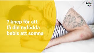 7 knep för att få din nyfödda bebis att somna [upl. by Gilcrest]