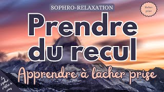 Méditation guidée pour apprendre à lâcher prise prendre du recul face à des situations [upl. by Hermes286]