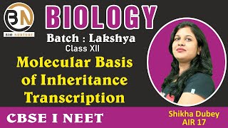 MOLECULAR BASIS OF INHERITANCETRANSCRIPTION CLASS XII BIOLOGY NEET 2025 LAKSHTYA BATCH [upl. by Nrev]