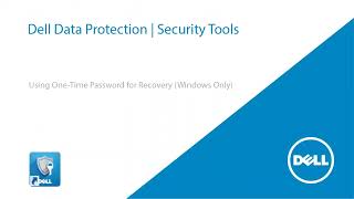 How to Use One Time Password for Recovery Windows with Dell Data Protection Security Tools  Dell [upl. by Notsae]