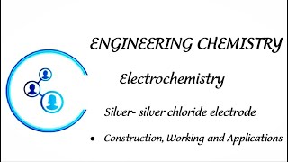 Engg Chemistry Lecture 4 construction Working amp Applications of silver silver chloride electrode [upl. by Fusuy484]